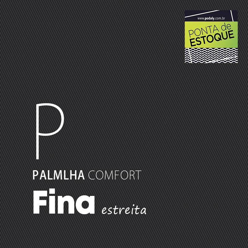 PALMILHA CONFORT FINA ESTREITA COM COBERTURA EVAPOD33 P • PONTA ESTOQUE